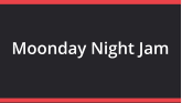 Moonday Night Jam
